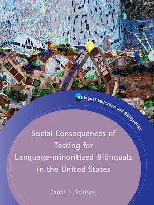 cover image of Social Consequences of Testing for Language-minoritized Bilinguals in the United States